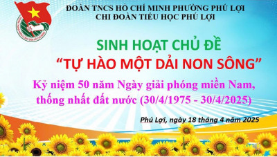 Chi Đoàn trường Tiểu học Phú Lợi tổ chức sinh hoạt chủ đề: “Tự Hào Một Dải Non Sông”