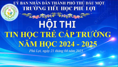 Trường tiểu học Phú Lợi tổ chức hội thi Tin học trẻ cấp trường năm học 2024- 2025.