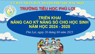 Trường TH Phú Lợi triển khai nâng cao kỹ năng số cho học sinh năm học 2024-2025
